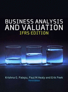 Business Analysis & Valuation: Text and Cases - Peek, Erik, and Palepu, Krishna G., and Healy, Paul