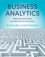 Business Analytics: Methods and Cases for Data-Driven Decisions