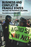 Business and Conflict in Fragile States: The Case for Pragmatic Solutions