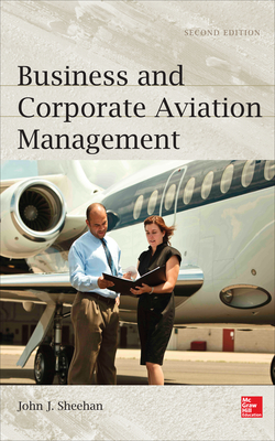 Business and Corporation Aviation Management 2e (Pb) - Sheehan, John J