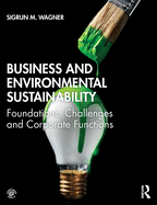 Business and Environmental Sustainability: Foundations, Challenges and Corporate Functions