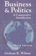 Business and Politics: A Comparative Introduction - Wilson, Graham K