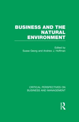 Business and the Natural Environment - Georg, Susse (Editor), and Hoffman, Andrew (Editor)