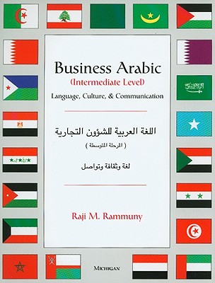 Business Arabic, Intermediate Level: Language, Culture & Communication - Rammuny, Raji M