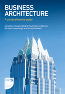 Business Architecture: A Comprehensive Guide