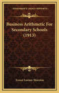 Business Arithmetic for Secondary Schools (1913)