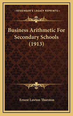 Business Arithmetic for Secondary Schools (1913) - Thurston, Ernest Lawton