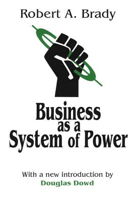 Business as a System of Power - Brady, Robert