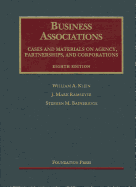 Business Associations: Agency, Partnerships, and Corporations: Cases and Materials