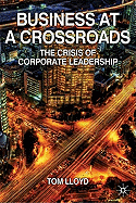 Business at a Crossroads: The Crisis of Corporate Leadership