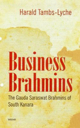 Business Brahmins: The Gauda Saraswat Brahmins of South Kanara