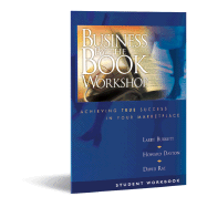 Business By the Book Workshop (Student Workbook) (Achieving True Success in Your Marketplace)