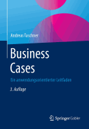 Business Cases: Ein Anwendungsorientierter Leitfaden