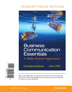 Business Communication Essentials Student Value Edition: A Skills-Based Approach