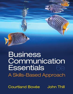 Business Communication Essentials - Bovee, Courtland L, and Thill, John V