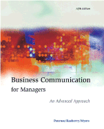 Business Communication for Managers: An Advanced Approach - Penrose, John M, and Myers, Robert J (Screenwriter), and Rasberry, Robert W, PH.D.