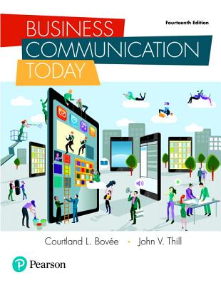 Business Communication Today Plus Mylab Business Communication with Pearson Etext -- Access Card Package - Bovee, Courtland L, and Thill, John V