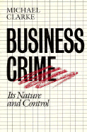 Business Crime: Its Nature and Control