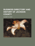 Business directory and history of Jackson County