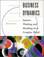 Business Dynamics: Systems Thinking and Modeling for a Complex World - Sterman, John