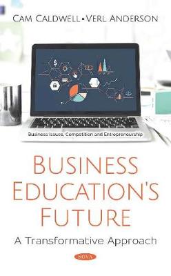 Business Education's Future: A Transformative Approach - Caldwell, Cam, and Anderson, Verl