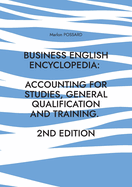 Business English Encyclopedia: Accounting for Studies, General Qualification and Training.: Up-to-date. Compact. Success-Oriented. (2nd Edition)