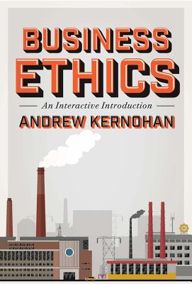 Business Ethics: An Interactive Introduction - Kernohan, Andrew