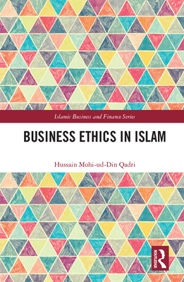 Business Ethics in Islam - Qadri, Hussain