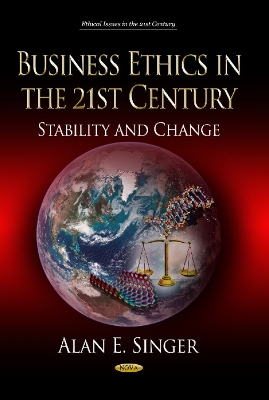 Business Ethics in the 21st Century: Stability & Change - Singer, Alan E