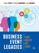 Business Event Legacies: Global industry case studies