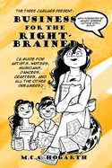 Business for the Right-Brained: A Guide for Artists, Writers, Musicians, Dancers, Crafters, and All the Other Dreamers