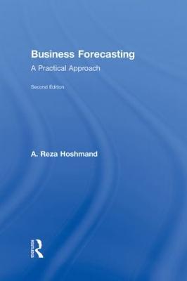 Business Forecasting: A Practical Approach - Hoshmand, A Reza