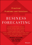 Business Forecasting: Practical Problems and Solutions