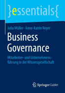 Business Governance: Mitarbeiter- Und Unternehmensfuhrung in Der Wissensgesellschaft