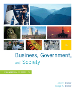 Business, Government and Society: A Managerial Perspective, Text and Cases