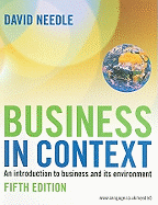 Business in Context: An Introduction to Business and Its Environment