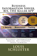 Business Information Server, Bis, the Killer App: Business Information Server, Bis Chapter Index Summary