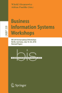 Business Information Systems Workshops: Bis 2018 International Workshops, Berlin, Germany, July 18-20, 2018, Revised Papers