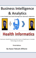 Business Intelligence and Analytics: A New and Hospital and Health Management Informatics Aparatus