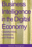 Business Intelligence in the Digital Economy: Opportunities, Limitations, and Risks