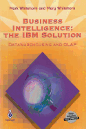 Business Intelligence: The IBM Solution: Datawarehousing and OLAP