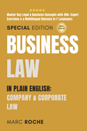 Business Law in Plain English: Company & Corporate Law: Master Key Legal & Business Concepts with 200+ Expert Exercises & a Multilingual Glossary in 7 Languages: Advanced Legal English Guide