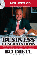 Business Lunchatations: How an Everyday Guy Became One of America's Most Colorful Ceos...Andhow You Can, Too!