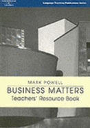Business Matters: Teacher's Resource Book: The Business Course with a Lexical Approach - Powell, Mark