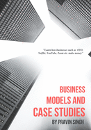Business Models and Case Studies: Learn how businesses such as OYO, Netflix, YouTube, Zoom etc. make money