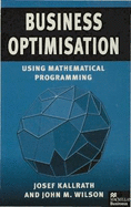 Business Optimisation: Using Mathematical Programming