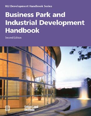 Business Park & Industrial Handbook - Frej, Anne B, and Gause, Jo Allen, and Urban Land Institute (Creator)