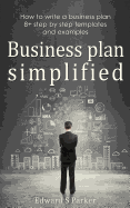 Business Plan: How To Write a Business Plan To Accelerate Your Business Growth