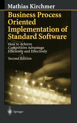 Business Process Oriented Implementation of Standard Software - Kirchmer, Mathias