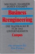 Business Reengineering. Die Radikalkur Fã¼R Das Unternehmen